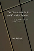 The Disobedient Spirits and Christian Baptism - Paperback
