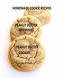 Homemade Cookie Recipes Peanut Butter Brownies Peanut Butter Cookies: 26 ASSOORTED TITLES, Perfect for Teas, Brunch, Snacks, Every title has space for - Paperback