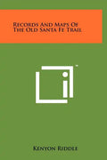 Records And Maps Of The Old Santa Fe Trail - Hardcover