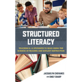 Structured Literacy: Teaching K-12 Students to Read Using the Science of Reading and Explicit Instruction - Hardcover