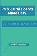 PM&R Oral Boards Made Easy: 20 Oral Board Practice Cases - Paperback