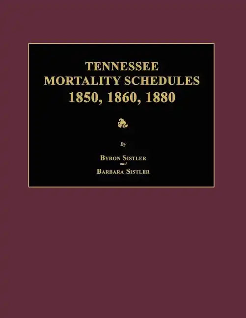 Tennessee Mortality Schedules 1850, 1860, 1880 - Paperback