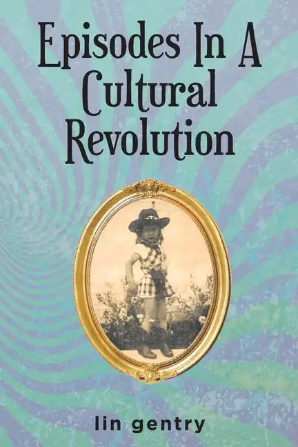 Episodes In A Cultural Revolution - Paperback