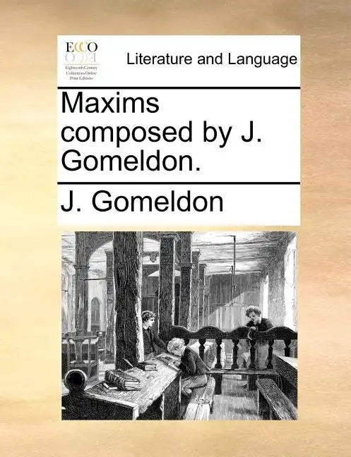 Maxims Composed by J. Gomeldon. - Paperback