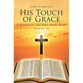 His Touch of Grace: A Devotional and Bible Study Guide Lessons Six to Ten - Paperback