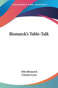 Bismarck's Table-Talk - Paperback