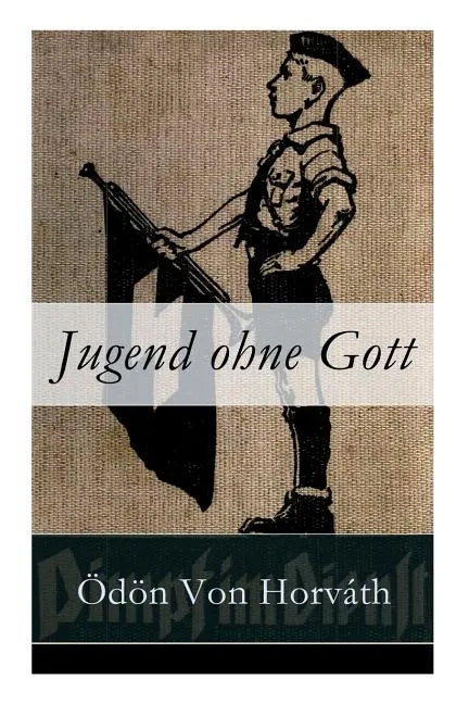 Jugend ohne Gott: Ein Krimi und Gesellschaftsroman (Zwischenkriegszeit) - Paperback