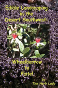 Edible Landscaping in the Desert Southwest: Wheelbarrow to Plate - Paperback