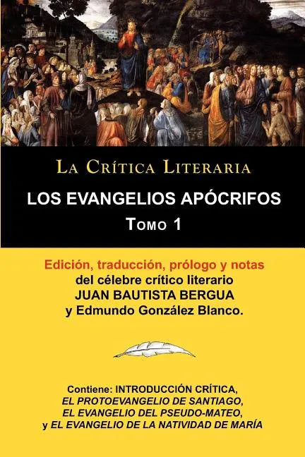 Los Evangelios Apocrifos Tomo 1, Coleccion La Critica Literaria Por El Celebre Critico Literario Juan Bautista Bergua, Ediciones Ibericas - Paperback