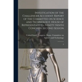 Investigation of the Challenger Accident: Report of the Committee on Science and Technology, House of Representatives, Ninety-ninth Congress, Second S - Paperback