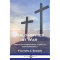 Philosophies at War: Essays on Christianity, Conflict and Democracy - Paperback