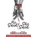 He Said, She Said: 12 Uncensored Tales of Love and Lust - Paperback