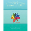 Stealth Adapted Viruses; Alternative Cellular Energy (ACE) & KELEA Activated Water: A New Paradigm of Healthcare - Paperback