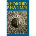 Khorshid Khanom: A Study in the Origin and Development of the Shir-o Khorshid Motif - Hardcover