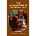 The Unpleasantness at the Bellona Club: A Lord Peter Wimsey Mystery - Hardcover