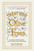 Twentyone Olive Trees: A Mother's Walk Through the Grief of Suicide to Hope and Healing - Paperback