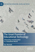 The Great Promise of Educational Technology: Citizenship and Education in a Globalized World - Hardcover