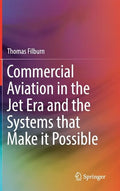 Commercial Aviation in the Jet Era and the Systems That Make It Possible - Hardcover