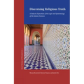 Discerning Religious Truth: A Didactic Exposition of the Logic and Epistemology of the Islamic Sciences - Hardcover