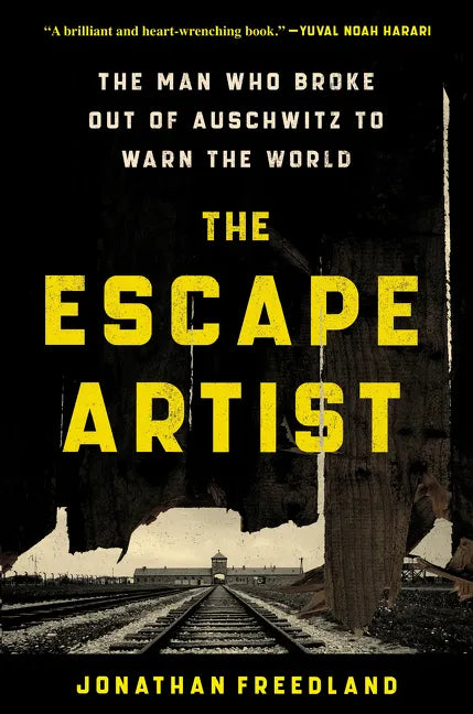The Escape Artist: The Man Who Broke Out of Auschwitz to Warn the World - Hardcover