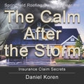 Springfield Roofing Company near me The Calm AFTER the Storm: how to understand an insurance claim - Paperback