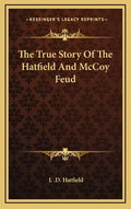The True Story of the Hatfield and McCoy Feud - Hardcover