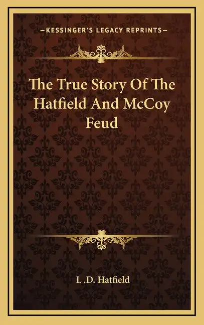 The True Story of the Hatfield and McCoy Feud - Hardcover