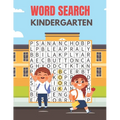 Kindergarten Word Search: A Unique Kindergarten Word Search Book for Kids Fun Brain Bending Word Search Puzzles to Have Fun and Relief Daily Str - Paperback