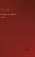 Principios de matemática: Tomo 1 - Hardcover