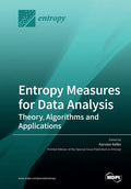 Entropy Measures for Data Analysis: Theory, Algorithms and Applications - Paperback