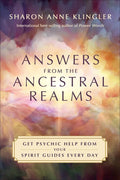 Answers from the Ancestral Realms: Get Psychic Help from Your Spirit Guides Every Day - Paperback
