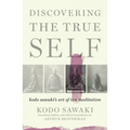 Discovering the True Self: Kodo Sawaki's Art of Zen Meditation - Paperback