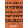 Sketches in the History of the Underground Railroad: Comprising Many Thrilling Incidents of the Escape of Fugitives from Slavery, and the Perils of Th - Paperback