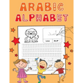 Arabic Alphabet: Arabic Alphabet Tracing Workbook for Kids. Perfect for Beginners. Learn Arabic Alphabet in a Fun and Effective Way! - Paperback