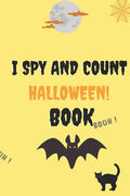 I Spy and Count Halloween Book: A Fun Guessing Game Book for 2-5 Year Old's (Halloween Activity Book) - Paperback