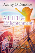 A LIFE of Enlightenment: The Journey of an Extraordinary Woman - 2nd Edition - Paperback