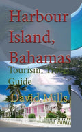 Harbour Island, Bahamas: Tourism, Travel Guide - Paperback