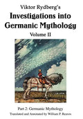 Viktor Rydberg's Investigations into Germanic Mythology Volume II: Part 2: Germanic Mythology - Hardcover