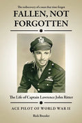 Fallen, Not Forgotten: The Life of Captain Lawrence John Ritter - Paperback