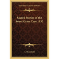 Sacred Stories of the Sweet Grass Cree 1930 - Paperback
