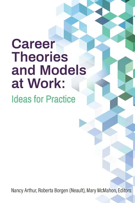 Career Theories and Models at Work: Ideas for Practice - Paperback