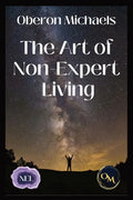 The Art of Non-Expert Living: Choose wisely - act effectively - Paperback