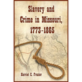 Slavery and Crime in Missouri, 1773-1865 - Paperback