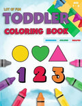 Toddler Coloring Book Numbers Colors Shapes: Fun With Numbers Colors Shapes Counting - Learning Of First Easy Words Shapes & Numbers - Baby Activity B - Paperback
