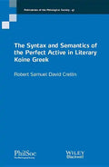 The Syntax and Semantics of the Perfect Active in Literary Koine Greek - Paperback