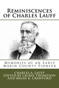 Reminiscences of Charles Lauff: Memories of an Early Marin County Pioneer - Paperback