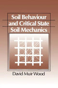 Soil Behaviour and Critical State Mechanics - Paperback