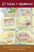 27 Views of Hillsborough: A Southern Town in Prose & Poetry - Paperback