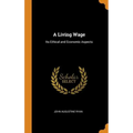 A Living Wage: Its Ethical and Economic Aspects - Hardcover