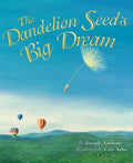 The Dandelion Seed's Big Dream - Hardcover